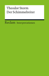 Interpretation. Theodor Storm: Der Schimmelreiter - Reclam Interpretation Interpretation. Theodor Storm: Der Schimmelreiter - Reclam Interpretation