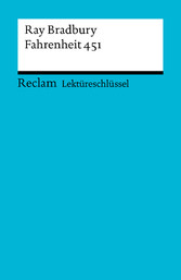 Lektüreschlüssel. Ray Bradbury: Fahrenheit 451 - Reclam Lektüreschlüssel Lektüreschlüssel. Ray Bradbury: Fahrenheit 451 - Reclam Lektüreschlüssel