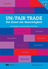 un/fair trade - Die Kunst der Gerechtigkeit un/fair trade - Die Kunst der Gerechtigkeit
