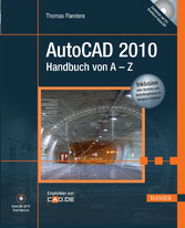 AutoCAD 2010 - Handbuch von A-Z AutoCAD 2010 - Handbuch von A-Z