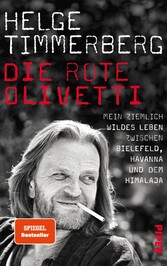 Die rote Olivetti - Mein ziemlich wildes Leben zwischen Bielefeld, Havanna und dem Himalaya Die rote Olivetti - Mein ziemlich wildes Leben zwischen Bielefeld, Havanna und dem Himalaya