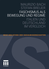 Faschismus als Bewegung und Regime - Italien und Deutschland im Vergleich Faschismus als Bewegung und Regime - Italien und Deutschland im Vergleich