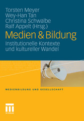 Medien & Bildung - Institutionelle Kontexte und kultureller Wandel Medien & Bildung - Institutionelle Kontexte und kultureller Wandel