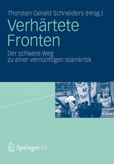 Verhärtete Fronten - Der schwere Weg zu einer vernünftigen Islamkritik Verhärtete Fronten - Der schwere Weg zu einer vernünftigen Islamkritik