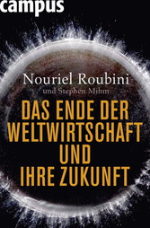 Das Ende der Weltwirtschaft und ihre Zukunft - Crisis Economics Das Ende der Weltwirtschaft und ihre Zukunft - Crisis Economics