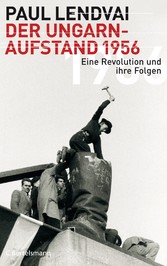 Der Ungarnaufstand 1956 - Eine Revolution und ihre Folgen Der Ungarnaufstand 1956 - Eine Revolution und ihre Folgen
