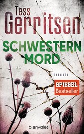 Schwesternmord - Ein Rizzoli-&-Isles-Thriller Schwesternmord - Ein Rizzoli-&-Isles-Thriller