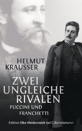 Zwei ungleiche Rivalen - Puccini und Franchetti Zwei ungleiche Rivalen - Puccini und Franchetti