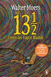 Die 13 1/2 Leben des Käpt'n Blaubär - Roman, erstmals in Farbe Die 13 1/2 Leben des Käpt'n Blaubär - Roman, erstmals in Farbe