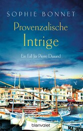 Provenzalische Intrige - Ein Fall für Pierre Durand Provenzalische Intrige - Ein Fall für Pierre Durand
