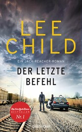 Der letzte Befehl - Ein Jack-Reacher-Roman Der letzte Befehl - Ein Jack-Reacher-Roman