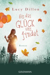 Bis das Glück uns findet - Roman Bis das Glück uns findet - Roman