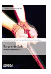 Marquis de Sade: Philosoph oder Sadist? Marquis de Sade: Philosoph oder Sadist?