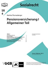 Sozialrecht 4 - Pensionsversicherung 1 - Allgemeiner Teil Sozialrecht 4 - Pensionsversicherung 1 - Allgemeiner Teil