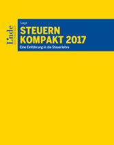 Steuern kompakt 2017 - Eine Einführung in die Steuerlehre Steuern kompakt 2017 - Eine Einführung in die Steuerlehre