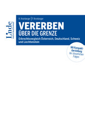 Vererben über die Grenze - Erbrechtsvergleich Österreich, Deutschland, Schweiz und Liechtenstein Vererben über die Grenze - Erbrechtsvergleich Österreich, Deutschland, Schweiz und Liechtenstein