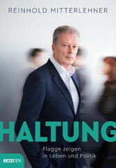 Haltung - Flagge zeigen in Leben und Politik Haltung - Flagge zeigen in Leben und Politik