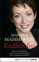 Endlich frei - Ich bin die Tochter aus 'Nicht ohne meine Tochter'. Hier ist die ganze Geschichte. Endlich frei - Ich bin die Tochter aus 'Nicht ohne meine Tochter'. Hier ist die ganze Geschichte.