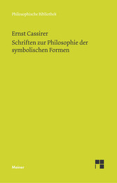 Schriften zur Philosophie der symbolischen Formen Schriften zur Philosophie der symbolischen Formen