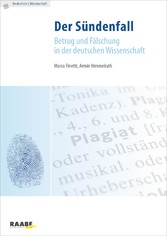 Der Sündenfall - Betrug und Fälschung in der deutschen Wissenschaft Der Sündenfall - Betrug und Fälschung in der deutschen Wissenschaft