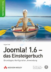 Joomla! 1.6 - das Einsteigerbuch - Grundlagen, Konfiguration, Anwendung Joomla! 1.6 - das Einsteigerbuch - Grundlagen, Konfiguration, Anwendung