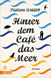 Hinter dem Café das Meer - Roman Hinter dem Café das Meer - Roman