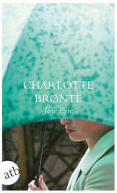 Jane Eyre - Die Waise von Lowood. Eine Autobiographie Jane Eyre - Die Waise von Lowood. Eine Autobiographie