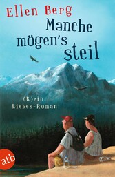 Manche mögen's steil - (K)ein Liebes-Roman Manche mögen's steil - (K)ein Liebes-Roman