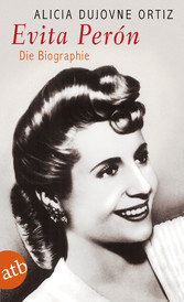 Evita Perón - Die Biographie Evita Perón - Die Biographie