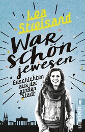 War schön jewesen - Geschichten aus der großen Stadt War schön jewesen - Geschichten aus der großen Stadt