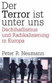 Der Terror ist unter uns - Dschihadismus, Radikalisierung und Terrorismus in Europa Der Terror ist unter uns - Dschihadismus, Radikalisierung und Terrorismus in Europa