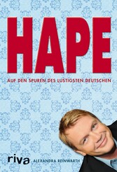 Hape - Auf den Spuren des lustigsten Deutschen Hape - Auf den Spuren des lustigsten Deutschen