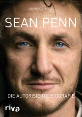 Sean Penn - Die autorisierte Biografie Sean Penn - Die autorisierte Biografie