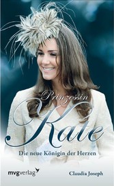Prinzessin Kate - Die neue Königin der Herzen Prinzessin Kate - Die neue Königin der Herzen