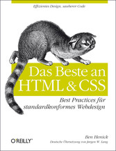Das Beste an HTML & CSS - Best Practices für standardkonformes Webdesign Das Beste an HTML & CSS - Best Practices für standardkonformes Webdesign