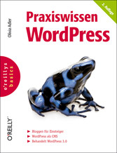 Praxiswissen WordPress Praxiswissen WordPress