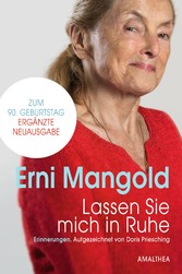 Lassen Sie mich in Ruhe - Erinnerungen. Aufgezeichnet von Doris Priesching Lassen Sie mich in Ruhe - Erinnerungen. Aufgezeichnet von Doris Priesching