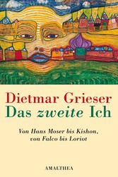 Das zweite Ich - Von Hans Moser bis Kishon, von Falco bis Loriot Das zweite Ich - Von Hans Moser bis Kishon, von Falco bis Loriot