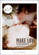 Make Love ePub - Ein Aufklärungsbuch Make Love ePub - Ein Aufklärungsbuch