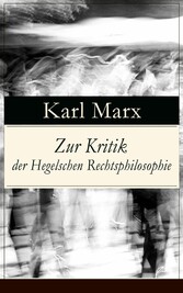 Zur Kritik der Hegelschen Rechtsphilosophie - Kritik der Religion (Opium des Volkes) und die Kritik der Politik (Das Handeln der Klasse des Proletariats) Zur Kritik der Hegelschen Rechtsphilosophie - Kritik der Religion (Opium des Volkes) und die Kritik der Politik (Das Handeln der Klasse des Proletariats)