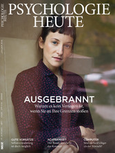 Psychologie Heute 1/2016 - Ausgebrannt. Warum es kein Versagen ist, wenn Sie an Ihre Grenzen stoßen. Psychologie Heute 1/2016 - Ausgebrannt. Warum es kein Versagen ist, wenn Sie an Ihre Grenzen stoßen.