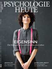 Psychologie Heute 3/2016 - Eigensinn. Die Strategie für ein selbstbestimmtes Leben Psychologie Heute 3/2016 - Eigensinn. Die Strategie für ein selbstbestimmtes Leben